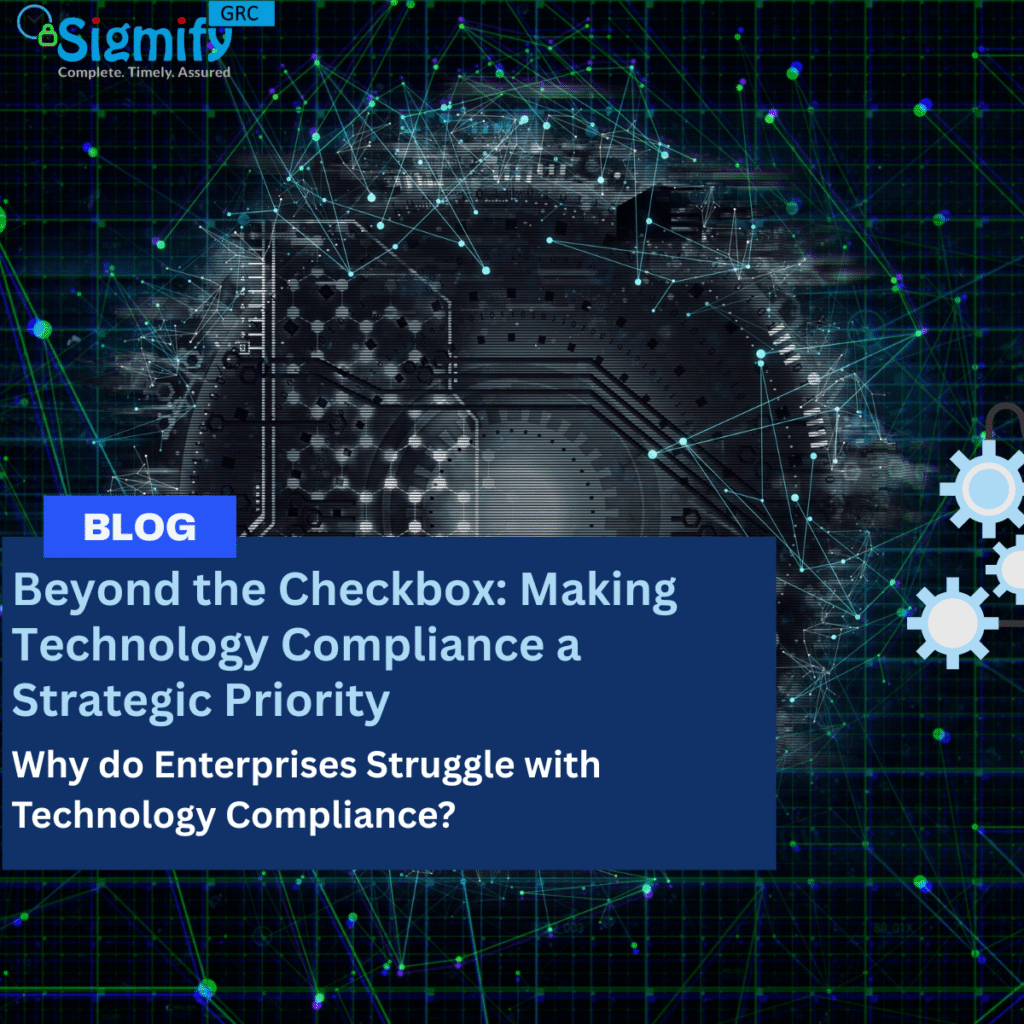 Beyond the Checkbox: Making Technology Compliance a Strategic Priority
